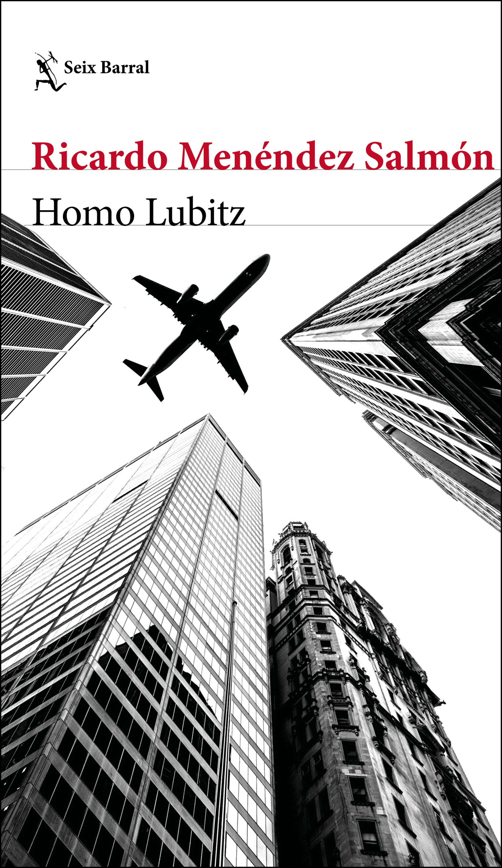 RICARDO MENÉNDEZ SALMÓN. Homo Lubitz (Seix Barral)