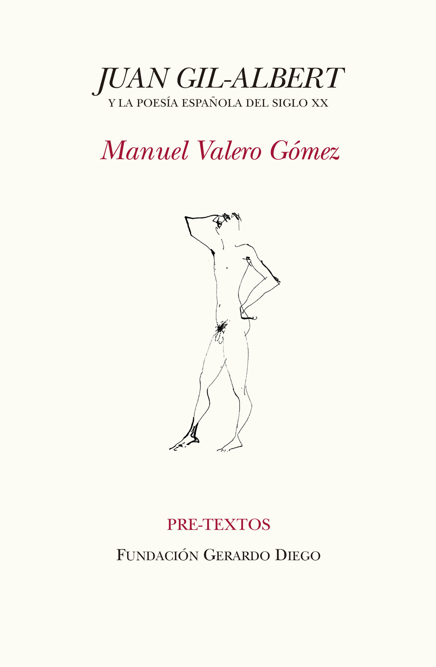 MANUEL VALERO GÓMEZ.Juan Gil Albert y la poesía española del siglo XX. (Pre-Textos)