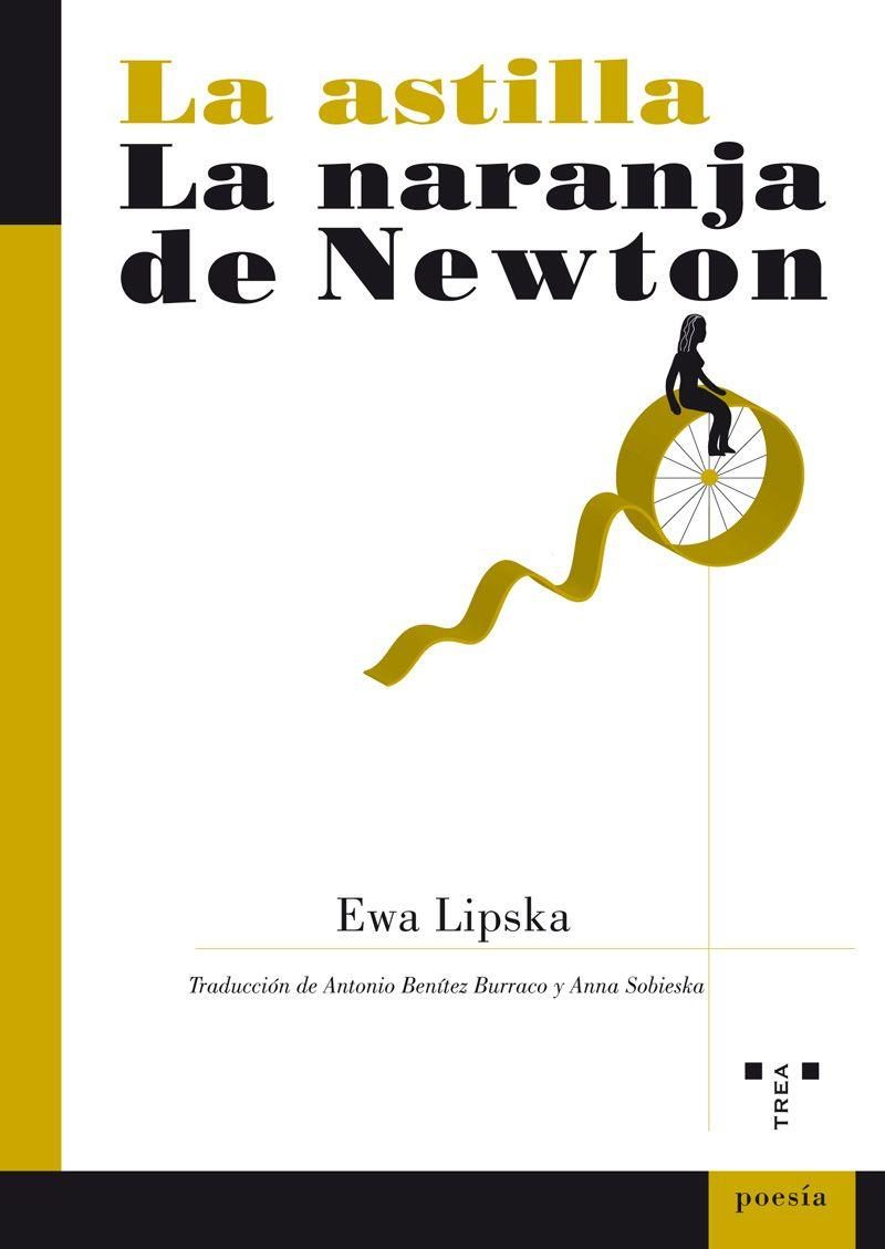 EWA LIPSKA. La astilla / La naranja de Newton (Trea)