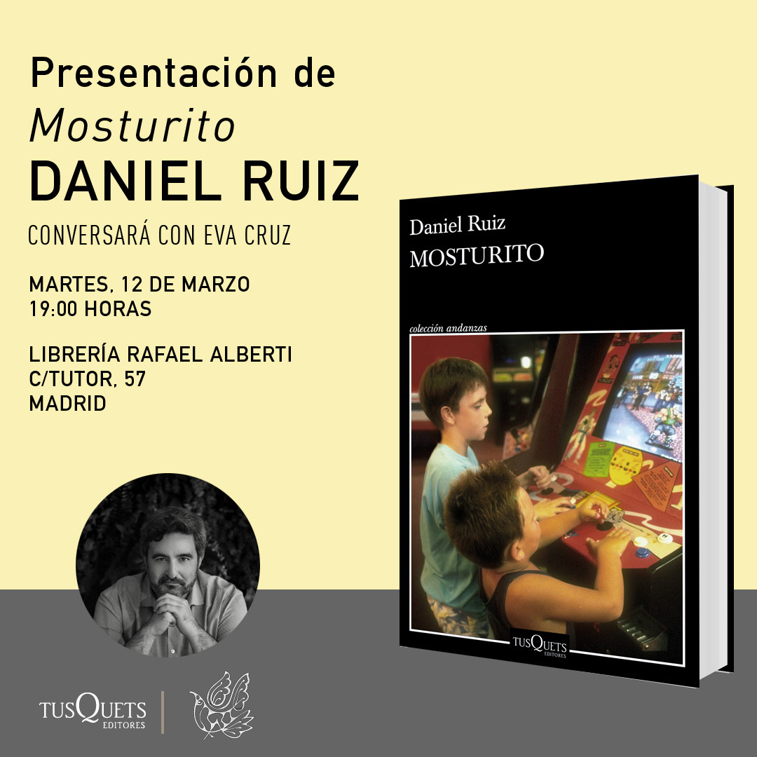 DANIEL RUIZ, Mosturito (Tusquets)