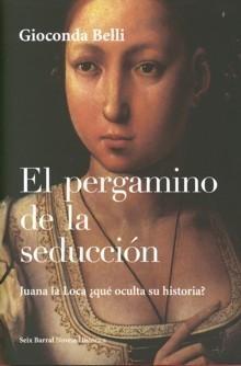Pergamino de la Seducción, El "Juana la Loca ¿Qué Oculta su Historia?". 