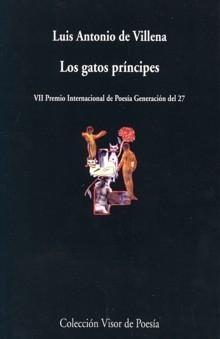 Gatos Príncipes, los (Vii Premio de Poesía Generación del 27). 