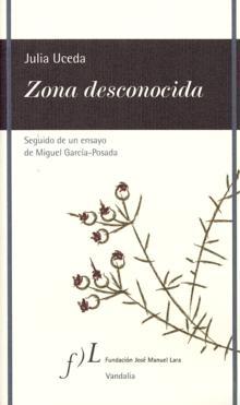 Zona Desconocida "Seguido de un Ensayo de Miguel García-Posada". 