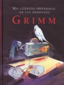 Mi Cuentos Preferidos de los Hermanos Grimm. 