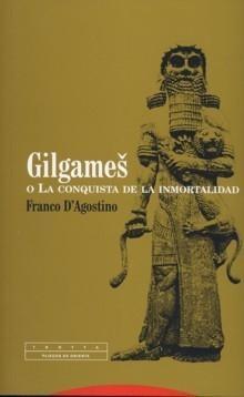 Gilgames o la Conquista de la Inmortalidad. 