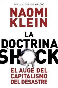 Doctrina del Shock, La "El Auge del Capitalismo del Desastre". 