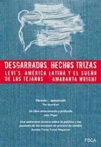 Desgarrados, Hechos Trizas. Levi'S, America Latina y el Sueño de los Tejanos. 