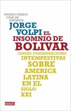 Insomnio de Bolivar, El "Cuatro Consideraciones Intempestivas sobre America Latina En". 