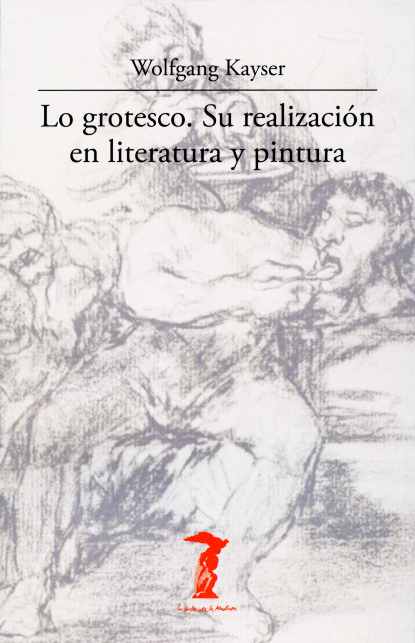 Grotesco, Lo. su Realización en Literatura y Pintura. 