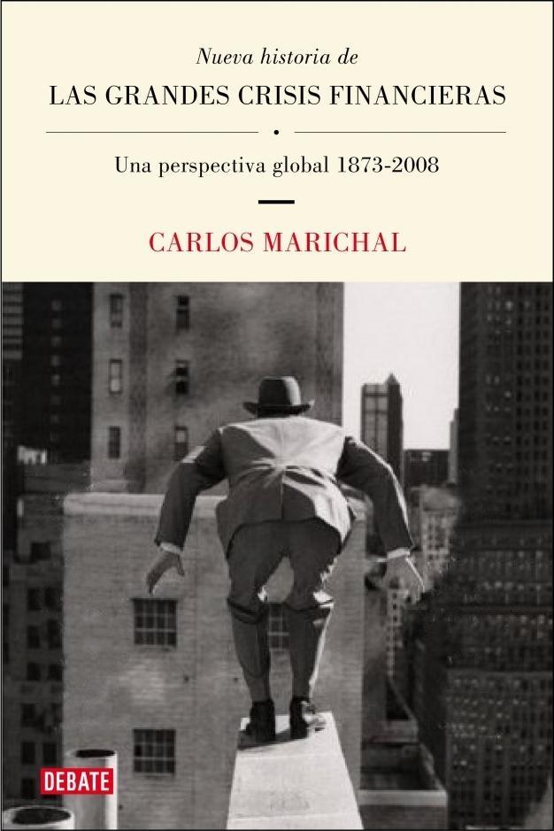 Nueva Historia de las Grandes Crisis Financieras "Una Perspectiva Global 1873-2008". 