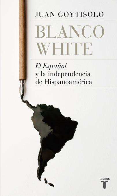 Blanco White "El Español y la Independencia de Hispanoamérica". 