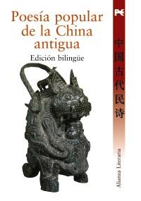 Poesia Popular de la China Antigua. Ed. Bilingüe. 