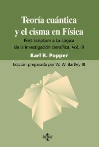 Teoria Cuantica y el Cisma en Fisica "Post Scriptum a la Lógica de la Investigación Científica. Vol. I". 