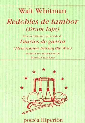 Redobles de Tambor / Diarios de Guerra. Drum Taps / Memoranda  During The War