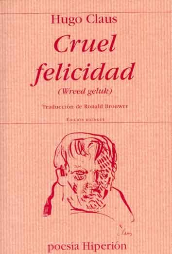 Cruel Felicidad (Wreed Geluk). 