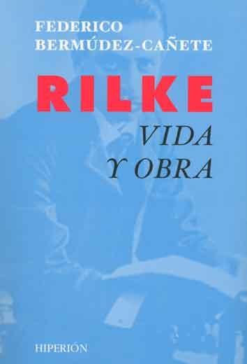 Rilke. Vida y Obra. 