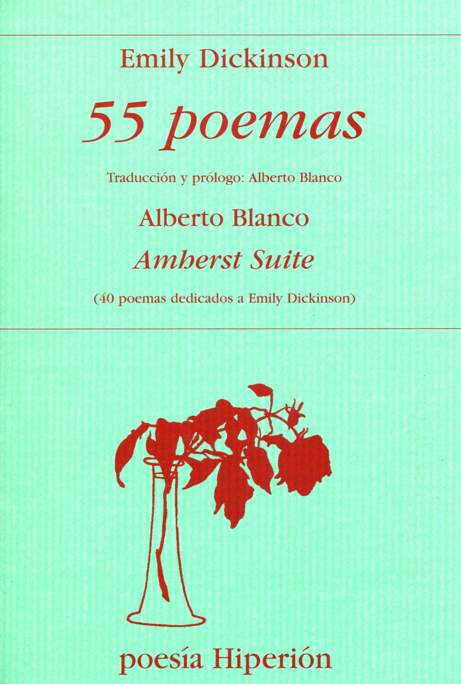 55 Poemas Seguido de Amherst Suite(40 Poemas Dedicados a Emily Dickinson) "Amherst Suite (40 Poemas Dedicados a Emily Dickinson)". 