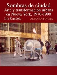 Sombras de Ciudad "Arte y Transformación Urbana en Nueva York, 1970-1990". 
