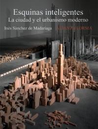 Esquinas Inteligentes. la Ciudad y el Urbanismo Moderno. 