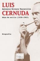 Luis Cernuda. Años de Exilio (1938-1963). 