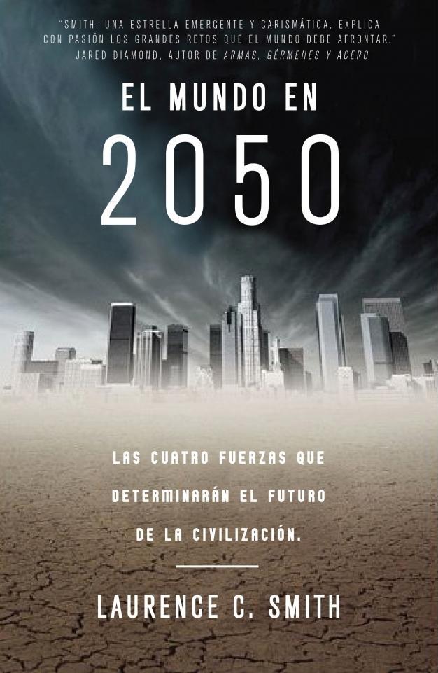Mundo en 2050, El "Las cuatro fuerzas que determinarán el futuro de la civilización". 