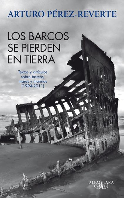Barcos se Pierden en Tierra, Los "Textos y Artículos sobre Barcos, Mares y Marinos 1994-2011". 