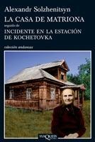 Casa de Matriona Seguido de Incidente en la Estación de Kochetovka, La