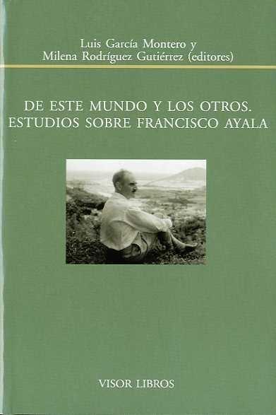 De Este Mundo y Otros Estudios sobre Francisco Ayala. 