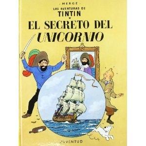 El Secreto del Unicornio "Las Aventuras de Tintín 11". 