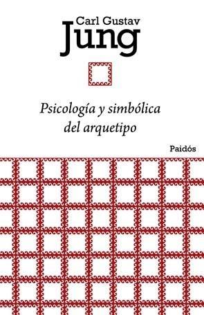 Psicología y Simbólica del Arquetipo. 
