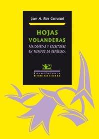 Hojas Volanderas "Periodistas y Escritores en Tiempos de República". 