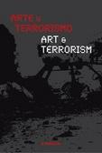 Arte y Terrorismo = Art & Terrorism. 