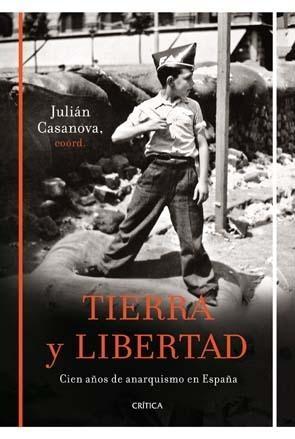 Tierra y Libertad "Cien Años de Anarquismo en España". 