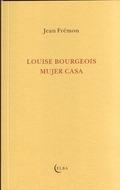 Louise Bourgeois. Mujer Casa. 