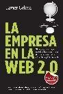 Empresa en la Web 2.0, La "El Impacto de las Redes Sociales y las Nuevas Formas de Comunica". 