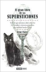 El Gran Libro de las Supersticiones "Todo lo que Querías Saber sobre los 313 Rituales y Ciencias Popu". 