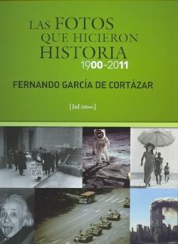 Fotos que Hicieron Historia, 1900-2011, Las. 