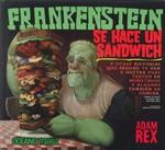 Frankestein se hace un sándwich "Y otras historias que seguro te van a gustar pues tratan de monstruos y algunas también de comida...". 