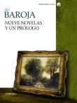 Nueve Novelas y un Prólogo. Pio Baroja. 