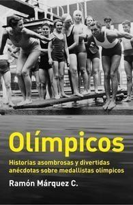 Olímpicos "Historias asombrosas y divertidas anécdotas sobre medallistas ol". 