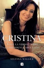 Cristina, Toda la Verdad sobre la Presidenta Argentina