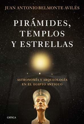 Pirámides, Templos y Estrellas "Astronomía y Arqueología en el Egipto Antiguo"