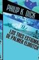 Los Tres Estigmas de Palmer Eldritch. 