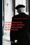 La Enseñanza de la Religión Católica en España desde la Transición. 