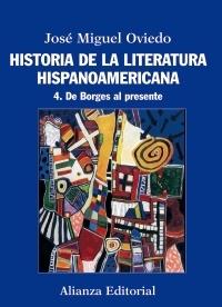 Historia de la literatura hispanoamericana "4. De Borges al presente". 