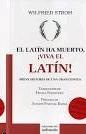 Latin Ha Muerto Viva el Latin "Breve Historia de una Gran Lengua". 