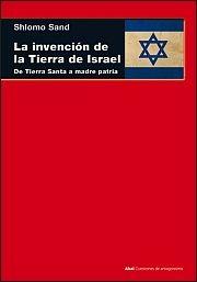 La Invención de la Tierra de Israel "De Tierra Santa a Madre Patria". 