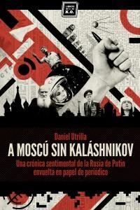 A Moscú sin Kaláshnikov. 