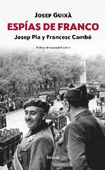 Espías de Franco "Josep Pla y Francesc Cambó". 