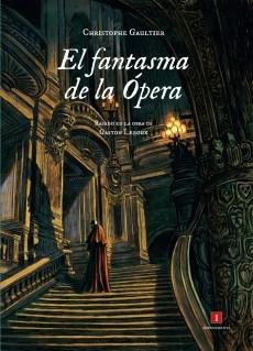 El fantasma de la ópera "Basado en la obra de Gaston Leroux". 